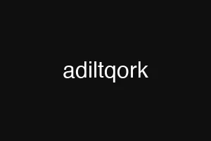 adiltqork