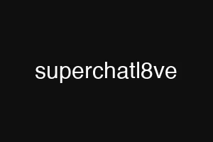 superchatl8ve
