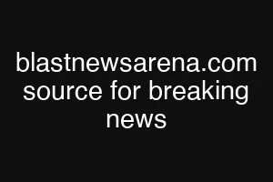 blastnewsarena.com source for breaking news
