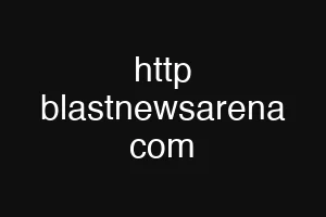 http blastnewsarena com
